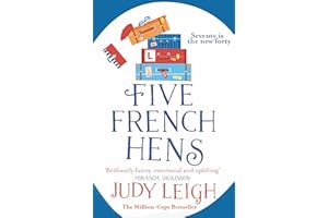 Five French Hens: A warm and uplifting feel-good novel from MILLION COPY BESTSELLER Judy Leigh
