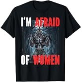 Amazon.com: I'm Afraid Of Women Funny Alpha Werewolf Wolf Meme T-Shirt ...