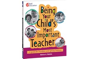 Being Your Child’s Most Important Teacher: A Guide for Families with Young Children (Professional Resources)