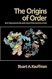 The Origins of Order: Self-Organization and Selection in Evolution