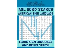 ASL Word Search American Sign Language: Fingerspelling puzzles with solutions for stress relief and sign language development (Large Print ASL Word Search)