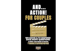 And... Action! For Couples: 100 Movie & TV-Inspired Date Night Questions – 4 Levels: From Playful to Fearless – Journal & Act