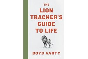 The Lion Tracker's Guide To Life
