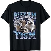 Rizz Em with The Tism Racoon T-Shirt Tee for Men Women and Kids