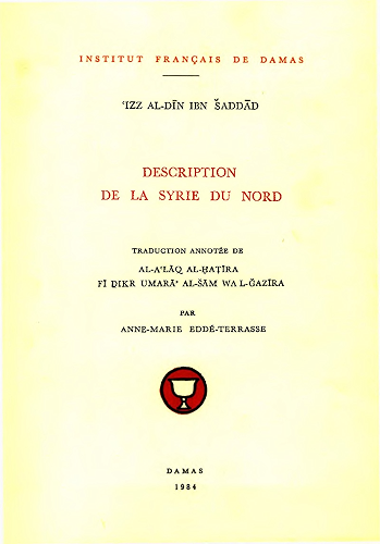 Download Description de la Syrie du Nord: Traduction annotée de Al-A‘L?q al-?a??ra f? ?ikr umar?' al-Š?m wa l-?az?ra (Études arabes, médiévales et modernes) PDF