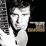 From Small Things: The Best Of Dave Edmunds