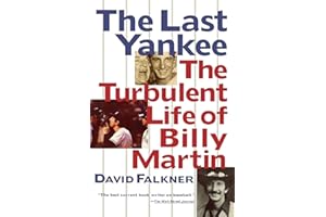 The Last Yankee: The Turbulent Life of Billy Martin