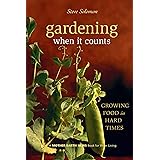 Gardening When It Counts: Growing Food in Hard Times (Mother Earth News Books for Wiser Living Book 5)