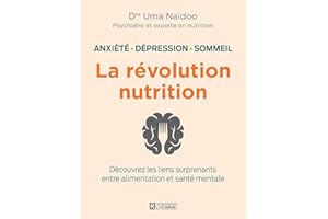 Anxiété, dépression sommeil: la révolution nutrition: Découvrez les liens surprenants entre alimentation et santé mentale (NO