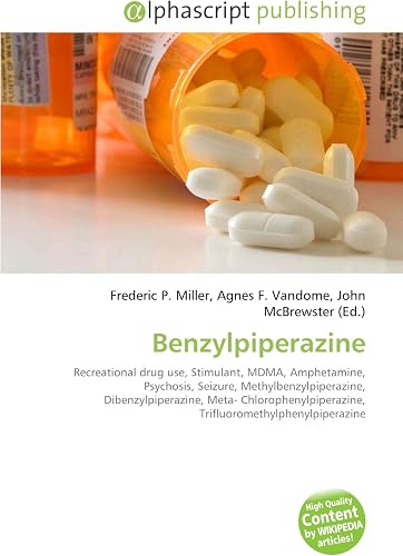 Download Benzylpiperazine: Recreational drug use, Stimulant, MDMA, Amphetamine, Psychosis, Seizure, Methylbenzylpiperazine, Dibenzylpiperazine, Meta- Chlorophenylpiperazine, Trifluoromethylphenylpiperazine PDF