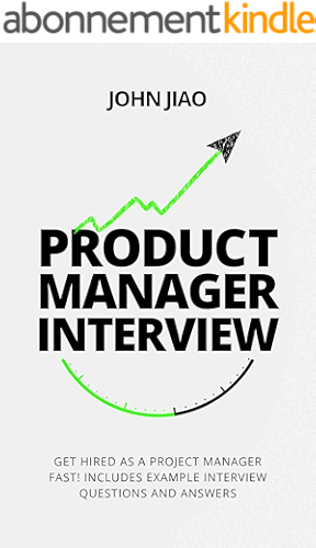Download Product Manager Interview: Get Hired as a Project Manager Fast! Includes Example Interview Questions and Answers (English Edition) PDF