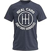 Real Cars Don’t Shift Themselves T-Shirt | Funny Vintage Graphic Tees Men Mechanic Gifts Racing Car Shirts for Men