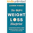 The GLP-1 Weight Loss Blueprint: The Breakthrough Approach to Reduce Cravings, Eat Healthy, and Make This the Last Diet You’ll Ever Need