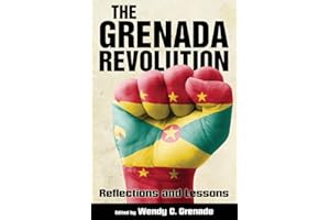 The Grenada Revolution: Reflections and Lessons (Caribbean Studies Series)