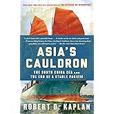 Asia's Cauldron: The South China Sea and the End of a Stable Pacific
