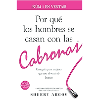 POR QUE LOS HOMBRES SE CASAN CON LAS CABRONAS: Nueva Edicion- Una Guia Para Mujeres Que Son Demasiado Buenas / Why Men… book cover