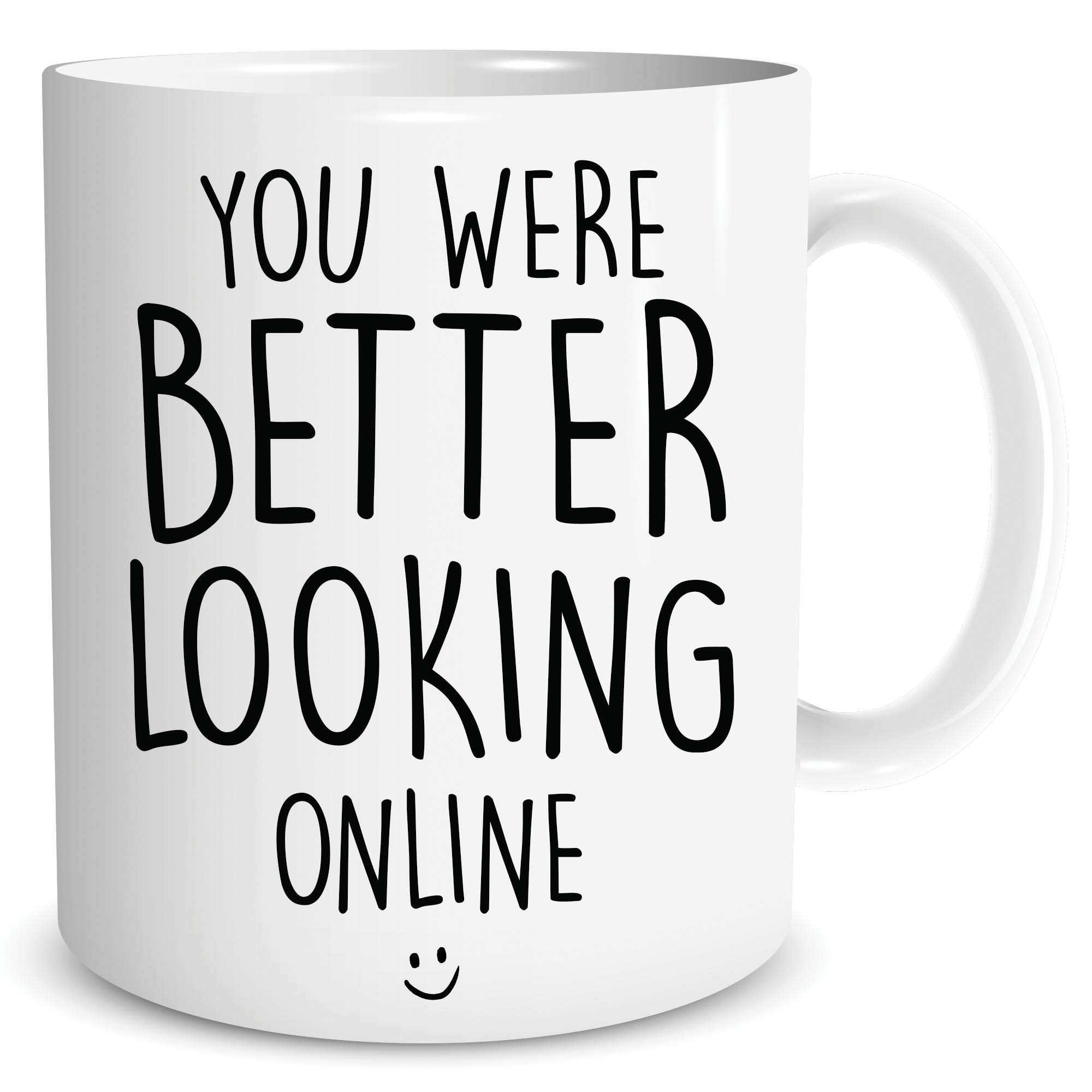 Funny Rude Coffee Mugs Better Looking Online Boyfriend Husband Gifts WSDMUG1628