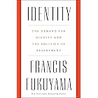 Identity: The Demand for Dignity and the Politics of Resentment
