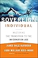 The Sovereign Individual: Mastering the Transition to the Information Age