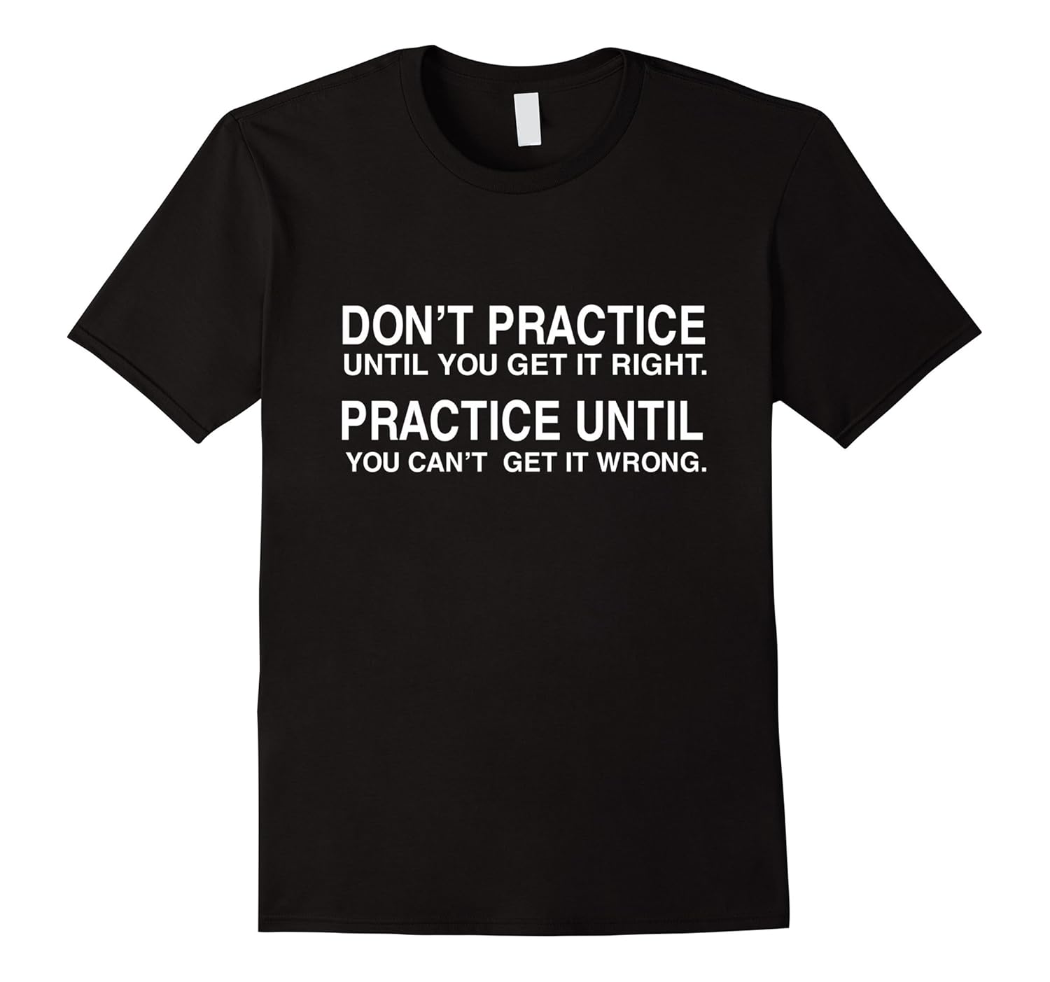 Don’t Practice Until You Get It Right T ShirtArt Artvinatee