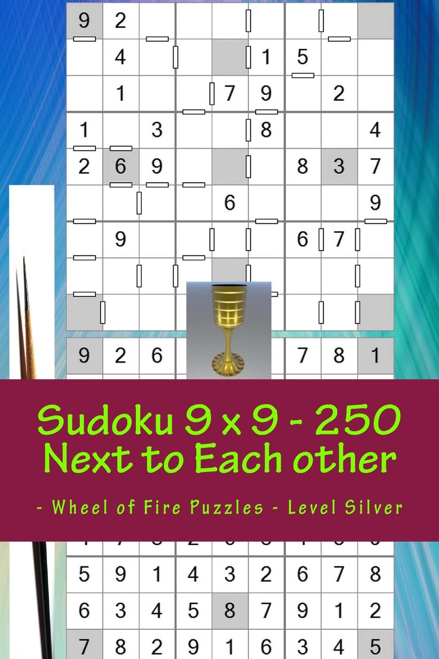 Sudoku 9 X 9 250 Next To Each Other Wheel Of Fire Sudoku 9 X 9 250 Next To Each Other Wheel Of Fire
