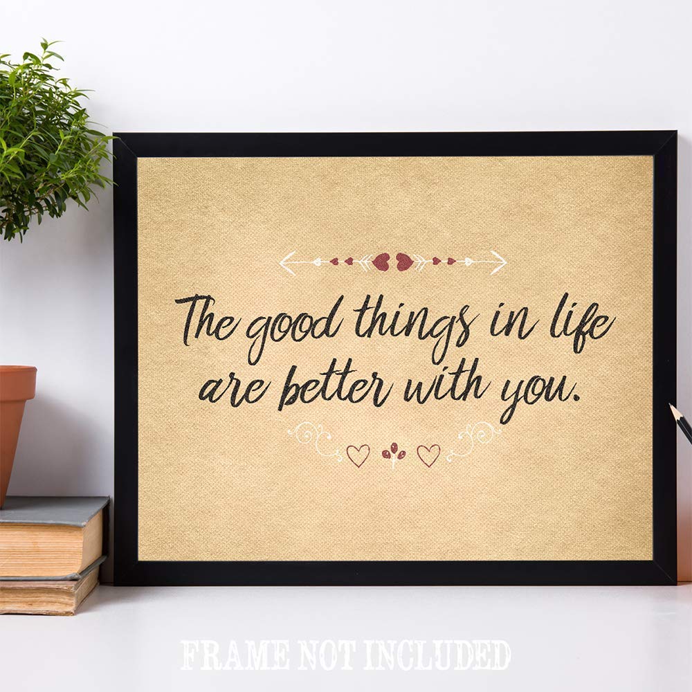 Amazon Com The Good Things In Life Are Better With You 11x14 Unframed Art Print Great Decor And Gift For Wedding Anniversary Husband Wife Boyfriend And Girlfriend Under 15 Handmade