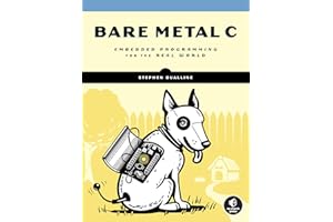 Bare Metal C: Embedded Programming for the Real World