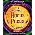 The Unofficial Hocus Pocus Cookbook: Bewitchingly Delicious Recipes for Fans of the Halloween Classic