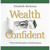 Wealth Confident: 7 Powerful Principles of Godly Success