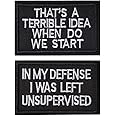 in My Defense I was Left Unsupervised Tactical Patches, Hook & Loop Patch Full Embroidery Patches