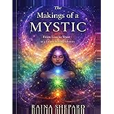 The Making of a Mystic: A Journey of Shadow, Trust and Spiritual Knowing