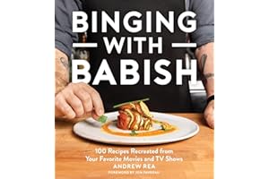 Binging With Babish: 100 Recipes Recreated from Your Favorite Movies and TV Shows―Popular Dishes and Behind-the-Scenes Stories