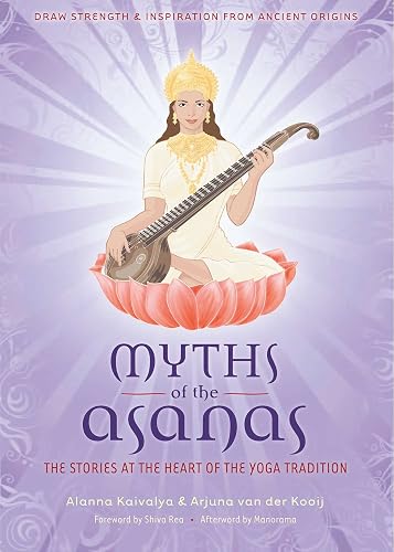 Download Myths of the Asanas: The Stories at the Heart of the Yoga Tradition PDF