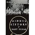 Hidden History of East Texas (American Chronicles)