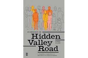 Os meninos de Hidden Valley Road: A tragédia familiar e o mistério da esquizofrenia (Portuguese Edition)