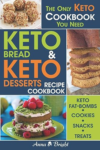 Download Keto Bread and Keto Desserts Recipe Cookbook: All in 1 - Best Keto Bread, Keto Fat Bombs, Keto Cookies, Keto Snacks and Treats (Easy Recipes for Your Low Carb, Ketogenic, Gluten-Free and Paleo Diet) PDF