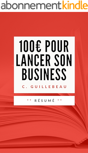 Download 100€ POUR LANCER SON BUSINESS: Résumé en Français PDF