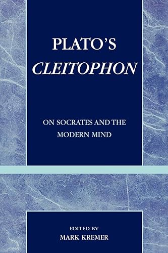 Download Plato's Cleitophon: On Socrates and the Modern Mind (Applications of Political Theory) PDF