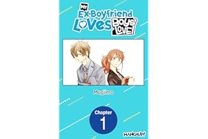 My Ex-Boyfriend Loves Boys' Love! #001 (My Ex-Boyfriend Loves Boys' Love! CHAPTER SERIALS Book 1)