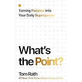 What's the Point? Turning Purpose Into Your Daily Superpower
