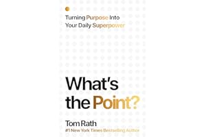 What's the Point? Turning Purpose Into Your Daily Superpower
