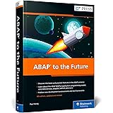 ABAP to the Future (Fourth Edition) (SAP PRESS)