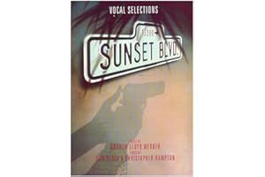 Sunset Boulevard Vocal Selections | Sheet Music for Piano, Vocal and Guitar | 12 Broadway Songs by Andrew Lloyd Webber | Easy to Medium Difficulty | Musical Theater Songbook for Musicians