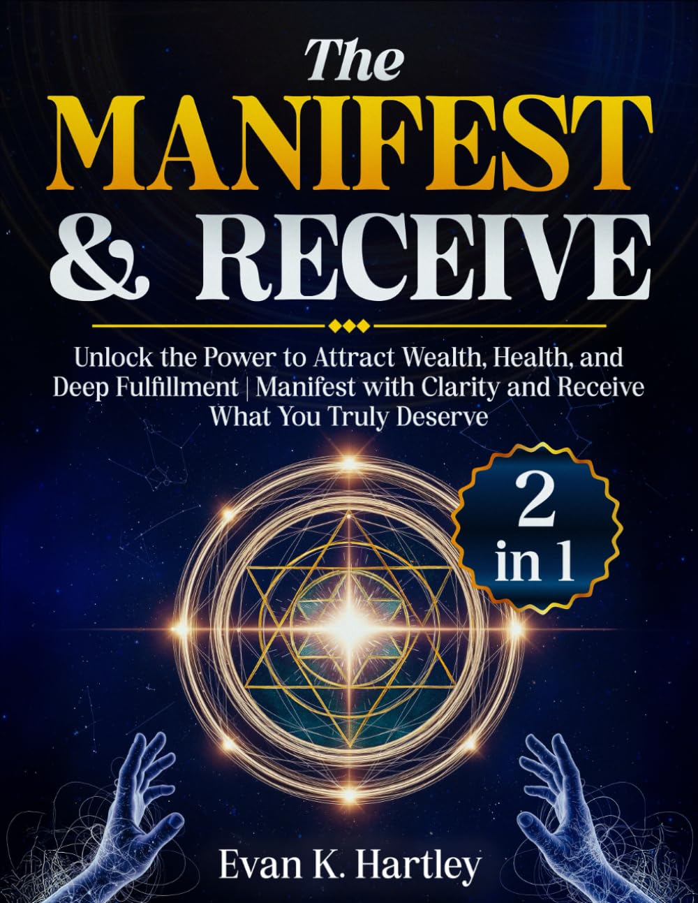 The Manifest and Receive: [2 in 1] Unlock the Power