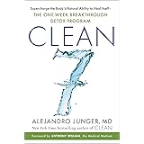 CLEAN 7: Supercharge the Body's Natural Ability to Heal Itself―The One-Week Breakthrough Detox Program