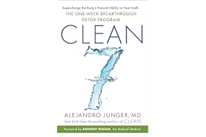 CLEAN 7: Supercharge the Body's Natural Ability to Heal Itself―The One-Week Breakthrough Detox Program