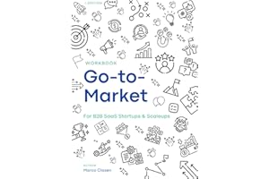 Go-to-Market Workbook: For B2B SaaS Startups & Scaleups