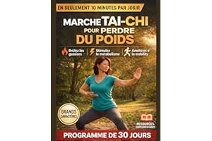 Marche Tai-Chi pour perdre du poids – Programme de 30 jours: Un programme étape par étape adapté aux débutants pour brûler le
