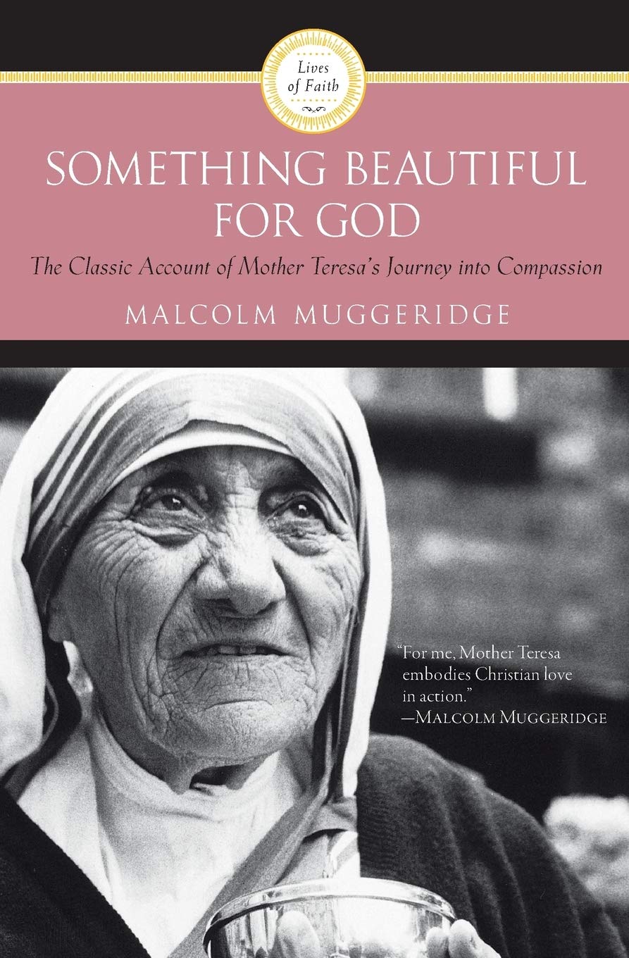 Something Beautiful for God: Muggeridge 