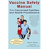 Vaccine Safety Manual for Concerned Families and Health Practitioners, 2nd Edition: Guide to Immunization Risks and Protectio